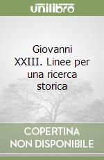 Giovanni XXIII. Linee per una ricerca storica libro