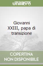 Giovanni XXIII, papa di transizione libro