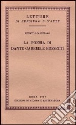 La poesia di Dante Gabriele Rossetti libro