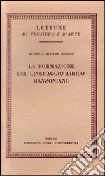 La formazione del linguaggio lirico manzoniano libro