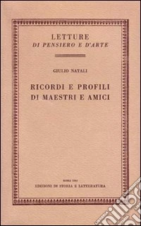 Ricordi e profili di maestri e amici