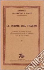 Le forme del teatro. Contributi del gruppo di ricerca sulla comunicazione teatrale in inghilterra libro