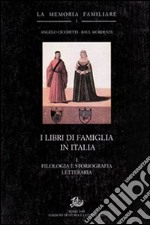 I libri di famiglia in Italia. Vol. 1: Filologia e storiografia letteraria