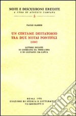 Un certame dettatorio tra due notai pontifici (1260). Lettere inedite di Giordano da Terracina e di Giovanni da Capua