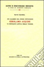 Un falsario del primo Ottocento: Girolamo Asquini e l'epigrafia antica delle Venezie