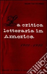 La critica letteraria in America (1900-1950) libro