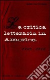 La critica letteraria in America (1900-1950) libro di Van O'Connor William