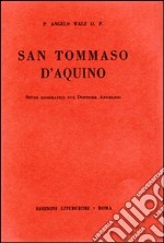 San Tommaso d'Aquino. Studi biografici sul Dottore Angelico libro