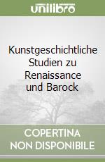 Kunstgeschichtliche Studien zu Renaissance und Barock libro