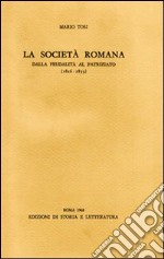 La società romana dalla feudalità al patriziato (1816-1853) libro