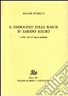 Il simbolismo delle piante in Rabano Mauro e altri studi di storia medievale libro di Petrocchi Massimo