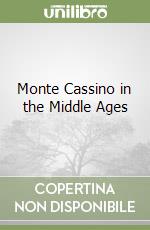 Monte Cassino in the Middle Ages