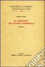 Il tramonto del potere temporale (1866-1870) libro