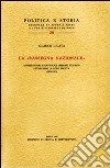 La «Rassegna Nazionale» Conservatori e cattolici liberali attraverso la loro rivista (1879-1915) libro