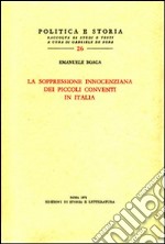 La soppressione innocenziana dei piccoli conventi in Italia libro