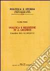 Politica e religione in A. Gramsci. L'ateodicea della secolarizzazione libro