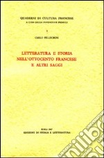 Letteratura e storia nell'Ottocento francese e altri saggi libro