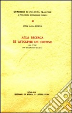 Alla ricerca di Astolphe de Custine. Sei studi con documenti inediti