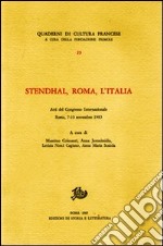 Stendhal, Roma, l'Italia. Atti del Congresso internazionale (Roma, 7-10 novembre 1983)