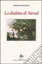 La disdetta di Nerval, con altri saggi e studi libro