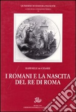 I romani e la nascita del re di Roma