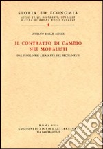 Il contratto di cambio nei moralisti dal secolo XIII alla metà del secolo XVII