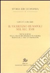 Il Viceregno di Napoli nel sec. XVII. Nuove notizie sulla vita commerciale e finanziaria tratte dagli archivi napoletani libro