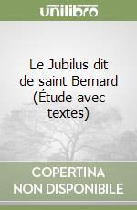 Le Jubilus dit de saint Bernard (Étude avec textes) libro