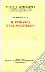 Il Petrarca e gli agostiniani libro