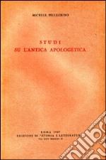 Studi su l'antica apologetica libro