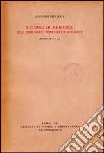 I codici di medicina del periodo presalernitano (secoli IX, X e XI) libro