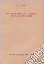 The origin and development of humanistic script libro