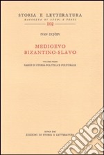 Medioevo bizantino-slavo. Vol. 1: Studi di storia politica e culturale libro