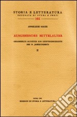 Ausgehendes Mittelalter. Gesammelte Aufsätze zur Geistesgeschichte des 14. Jahrhunderts. Vol. 2 libro