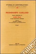 Friendship's Garland. Essay presented to Mario Praz on his seventieth Birthday libro