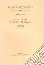 Medioevo bizantino-slavo. Vol. 3: Altri saggi di storia politica e letteraria libro