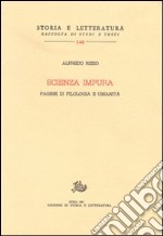 Scienza impura. Pagine di filologia e umanità libro