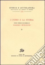 L'uomo e la storia. Studi storici in onore di M. Petrocchi libro