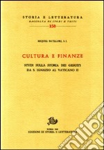 Cultura e finanze. Studi sulla storia dei gesuiti da S. Ignazio al Vaticano II libro