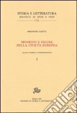 Momenti e figure della civiltà europea. Saggi storici e storiografici vol. 1-2 libro