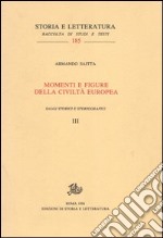Momenti e figure della civiltà europea. Saggi storici e storiografici vol. 3-4
