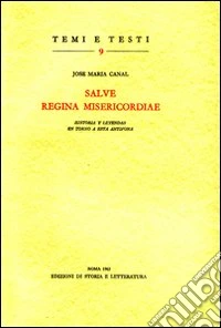 «Salve, regina misericordiae»: historia y leyendas en torno a esta antifona libro