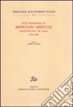 Atti pastorali di Minuccio Minucci arcivescovo di Zara (1596-1604) libro