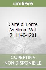 Carte di Fonte Avellana. Vol. 2: 1140-1201 libro