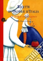 Ricette di osterie d'Italia. 630 piatti di cucina regionale libro