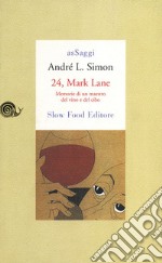 24, Mark Lane. Memorie di un maestro del vino e del cibo libro