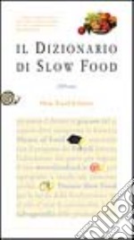 Il dizionario di Slow Food. 150 voci libro