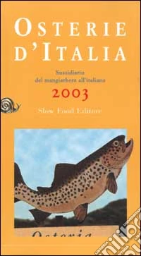 Osterie d'Italia 2003. Sussidiario del mangiarbere all'italiana libro