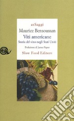 Viti americane. Storia del vino negli Stati Uniti libro