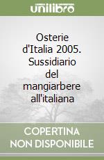Osterie d'Italia 2005. Sussidiario del mangiarbere all'italiana libro
